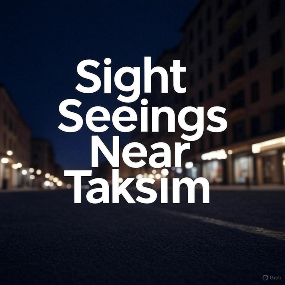 Sight Seeings Near Taksim