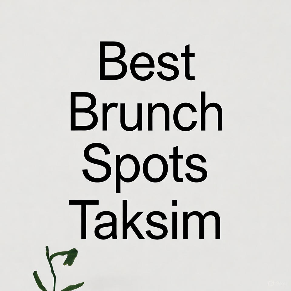 Best Brunch Spots Taksim